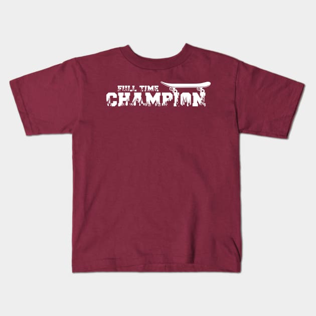 Full Time Champion Kids T-Shirt by NICHE&NICHE